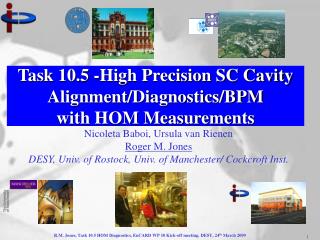 Task 10.5 - High Precision SC Cavity Alignment/Diagnostics/BPM with HOM Measurements