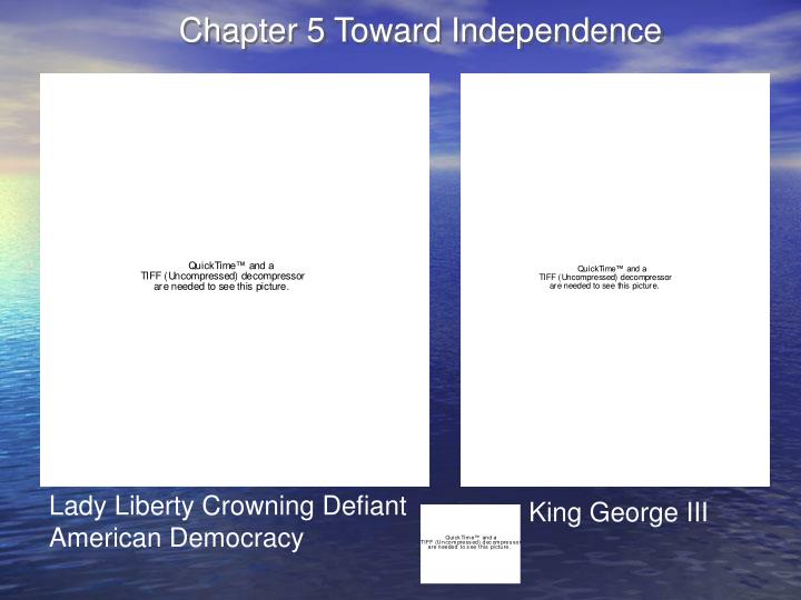 chapter 5 toward independence