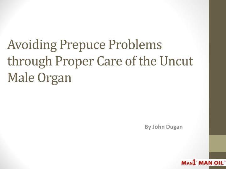 avoiding prepuce problems through proper care of the uncut male organ