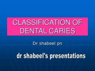 CLASSIFICATION OF DENTAL CARIES