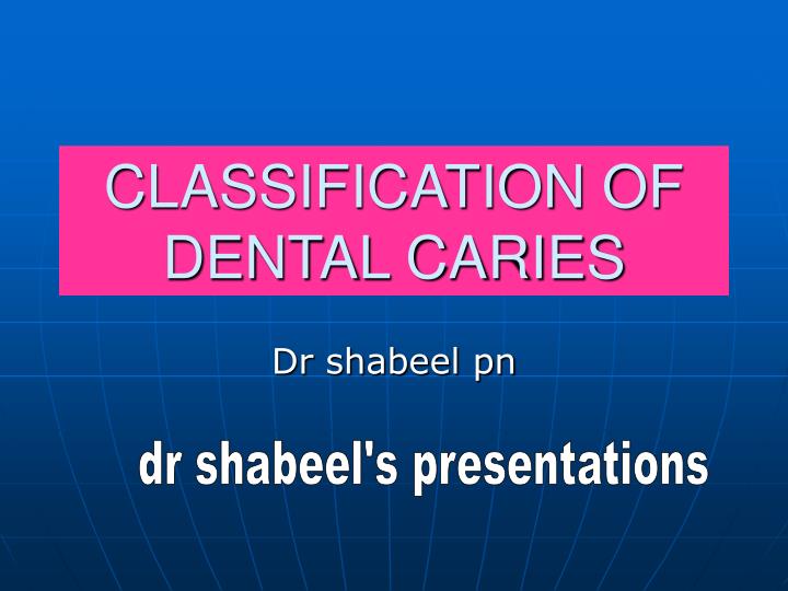 classification of dental caries