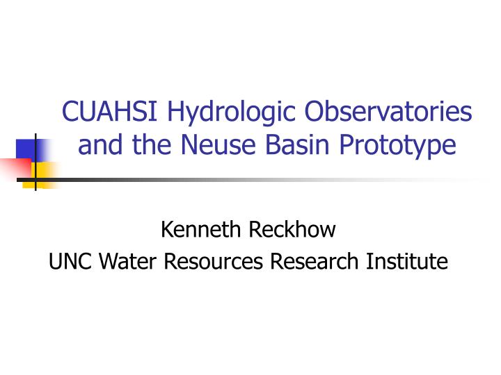 cuahsi hydrologic observatories and the neuse basin prototype