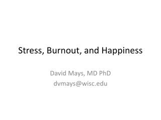 Stress, Burnout, and Happiness