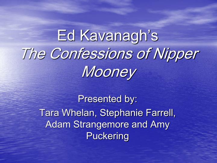 ed kavanagh s the confessions of nipper mooney