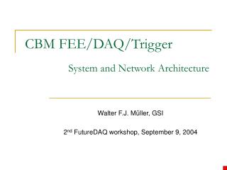CBM FEE/DAQ/Trigger