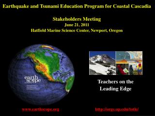 Earthquake and Tsunami Education Program for Coastal Cascadia Stakeholders Meeting June 21, 2011