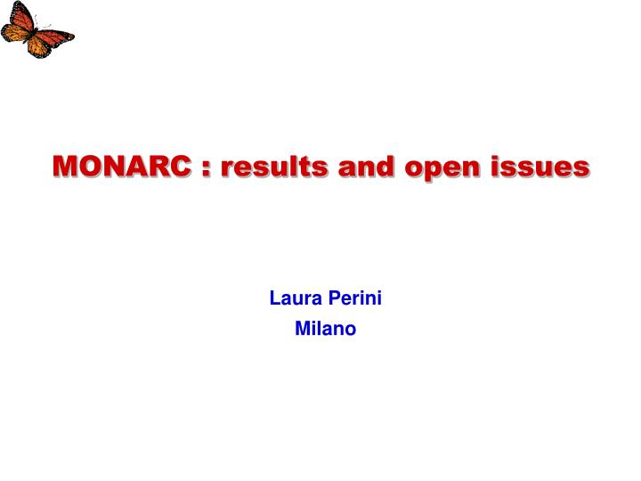 monarc results and open issues