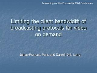 Limiting the client bandwidth of broadcasting protocols for video on demand
