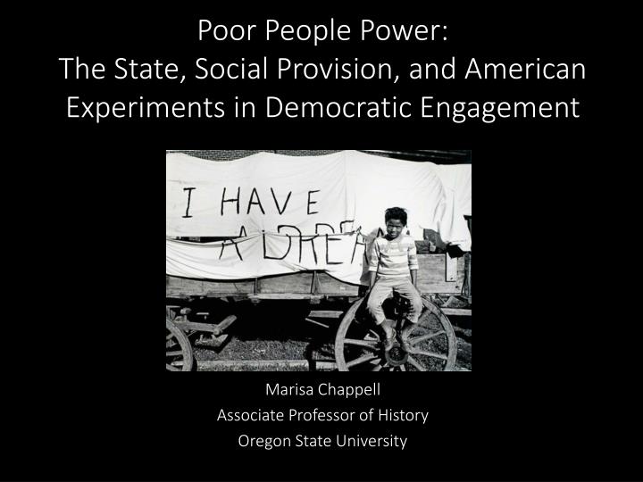 poor people power the state social provision and american experiments in democratic engagement