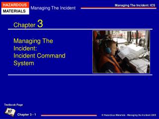 Chapter 3 Managing The Incident: Incident Command System