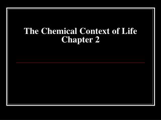 The Chemical Context of Life Chapter 2