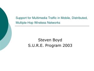 Support for Multimedia Traffic in Mobile, Distributed, Multiple-Hop Wireless Networks