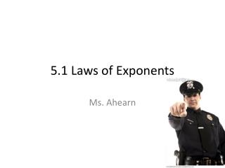 5.1 Laws of Exponents
