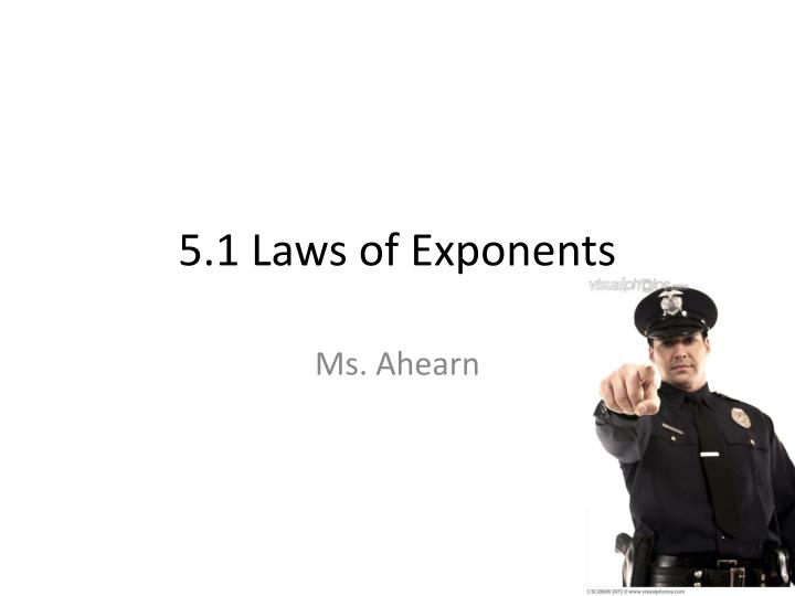 5 1 laws of exponents