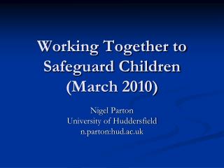 Working Together to Safeguard Children (March 2010)