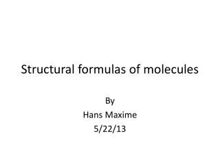 Structural formulas of molecules