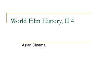 World Film History, II 4