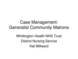 Case Management: Generalist Community Matrons