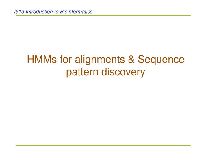 hmms for alignments sequence pattern discovery