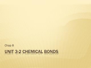 Unit 3-2 chemical bonds