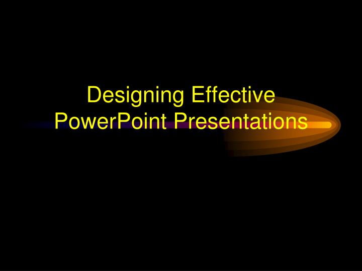 designing effective powerpoint presentations