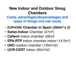 EUPHORE Chamber in Spain (204m 3` x 2) Swiss Indoor Chamber (27m 3 )