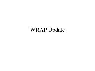 WRAP Update