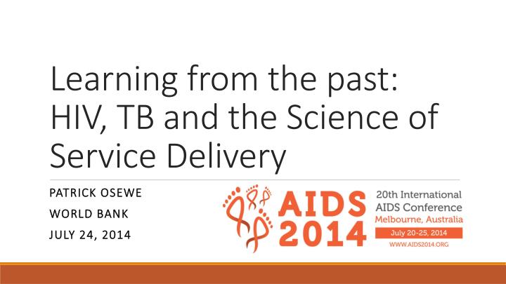 learning from the past hiv tb and the science of service delivery