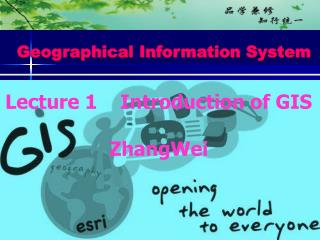 Lecture 1 Introduction of GIS ZhangWei