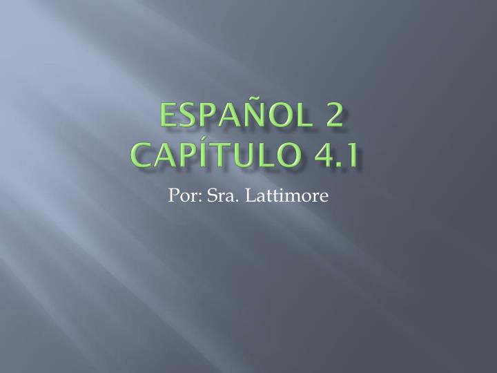 espa ol 2 cap tulo 4 1