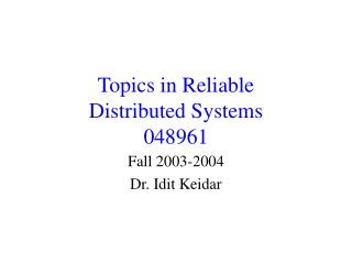 Topics in Reliable Distributed Systems 048961