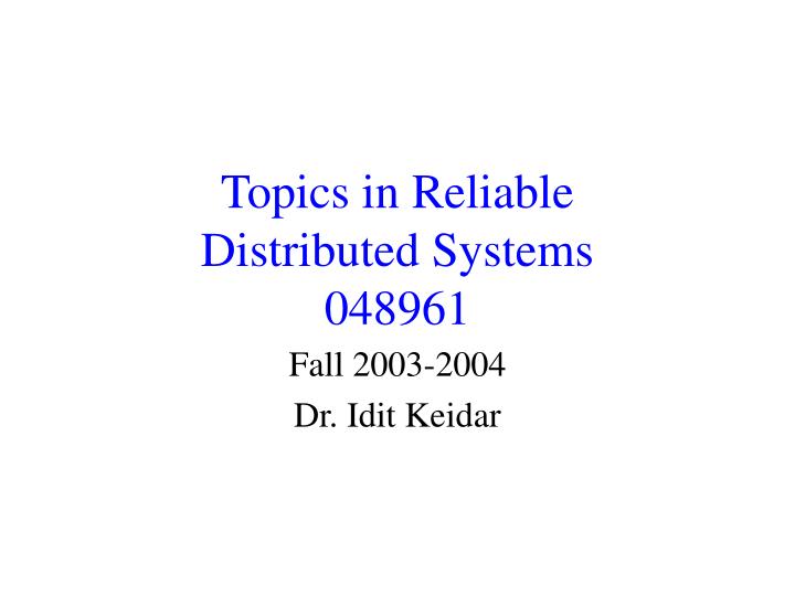 topics in reliable distributed systems 048961
