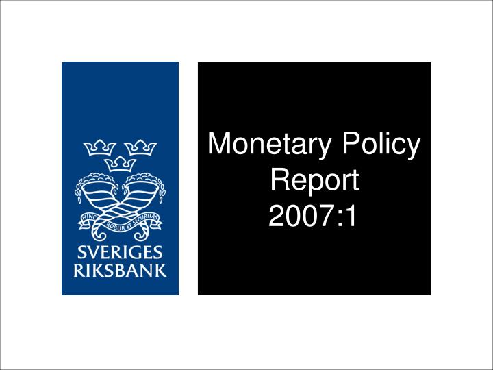 monetary policy report 2007 1
