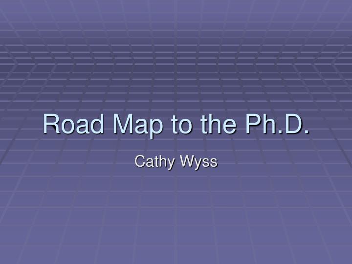 road map to the ph d