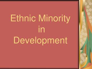 Ethnic Minority in Development