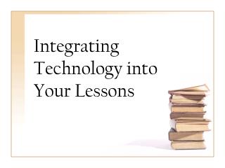 Integrating Technology into Your Lessons