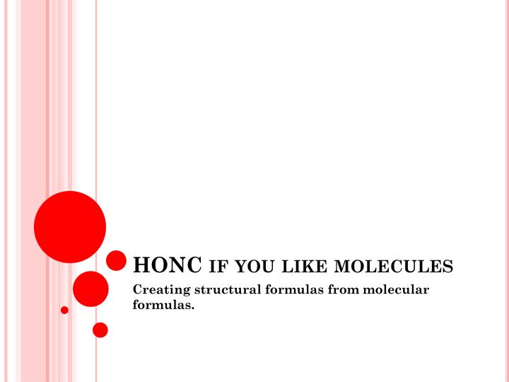 honc if you like molecules