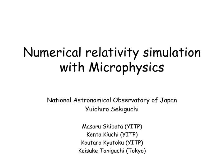 numerical relativity simulation with microphysics