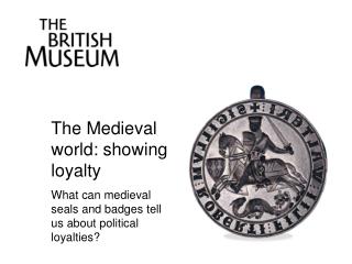 The Medieval world: showing loyalty