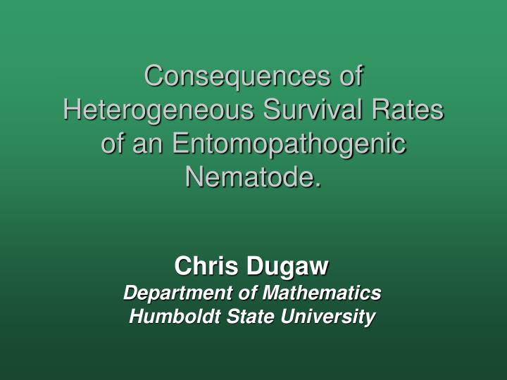 consequences of heterogeneous survival rates of an entomopathogenic nematode