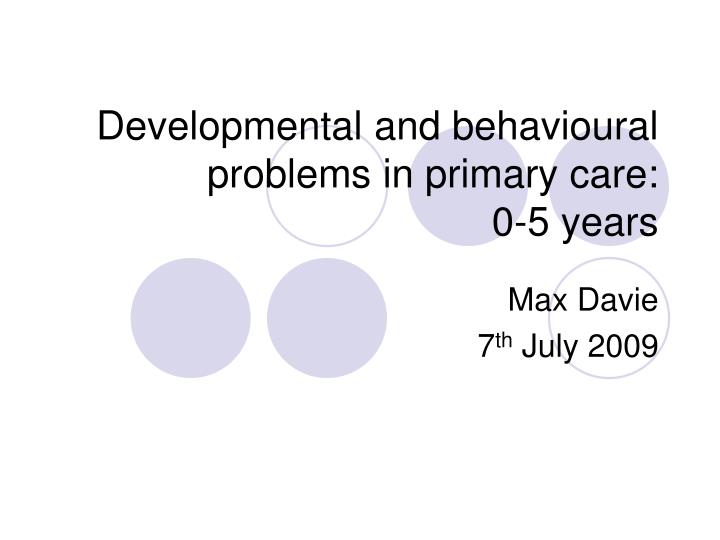 developmental and behavioural problems in primary care 0 5 years