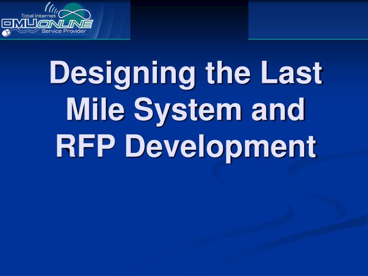 designing the last mile system and rfp development