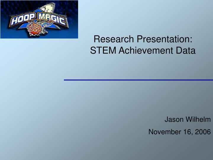 research presentation stem achievement data