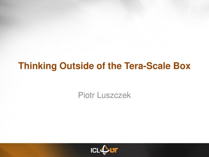 thinking outside of the tera scale box