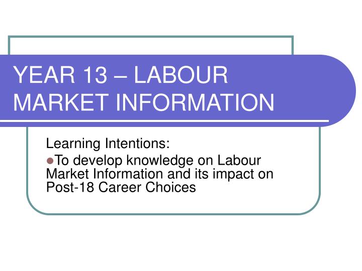 year 13 labour market information