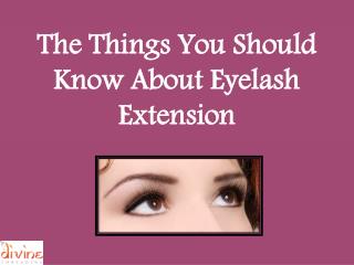 The Things You Should Know About Eyelash Extension