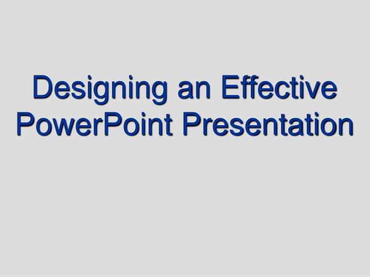 designing an effective powerpoint presentation