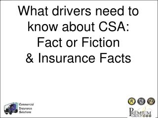 What drivers need to know about CSA: Fact or Fiction &amp; Insurance Facts