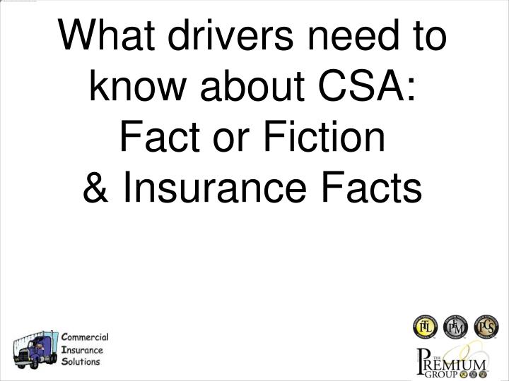 what drivers need to know about csa fact or fiction insurance facts