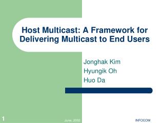 Host Multicast: A Framework for Delivering Multicast to End Users